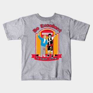 Be Excellent To Each Other Kids T-Shirt